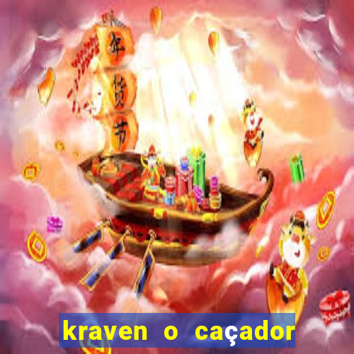 kraven o caçador filme completo dublado